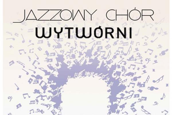 Koncert Jazzowego Chóru Wytwórni