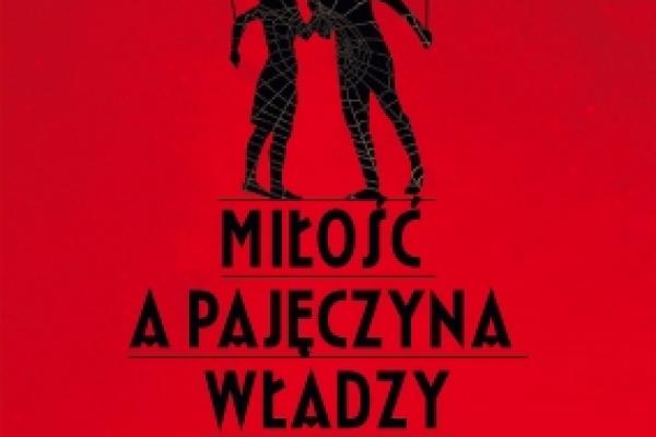 Miłość a pajęczyna władzy