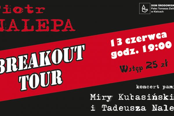 Piotr Nalepa Breakout Tour