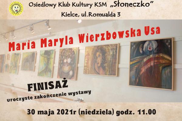 Finisaż wystawy malarstwa Marii Maryli Wierzbowskiej Usa