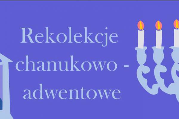 Rekolekcje chanukowo-adwentowe