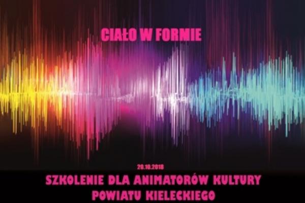 Szkolenie dla animatorów kultury pn. „Ciało w formie”