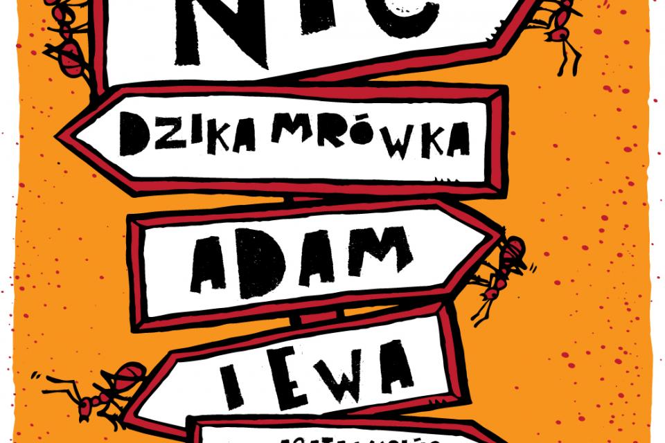 Nic, Dzika Mrówka, Adam i Ewa