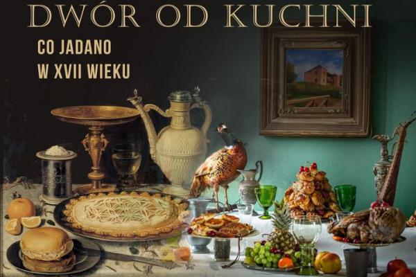 „Dwór od kuchni” – nowa wystawa w  Dworze Starostów Chęcińskich