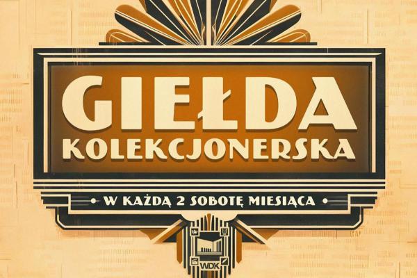 Kolejna giełda kolekcjonerska w WDK