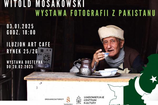 Wystawa fotografii z Pakistanu  Witolda Mosakowskiego