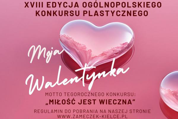 XVIII Ogólnopolski Konkurs Plastyczny „Moja Walentynka”