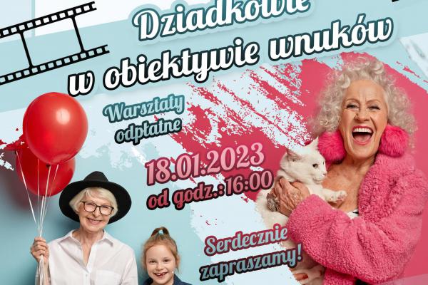 DZIADKOWIE W OBIEKTYWIE WNUKÓW – warsztaty fotografii w DK ZAMECZEK