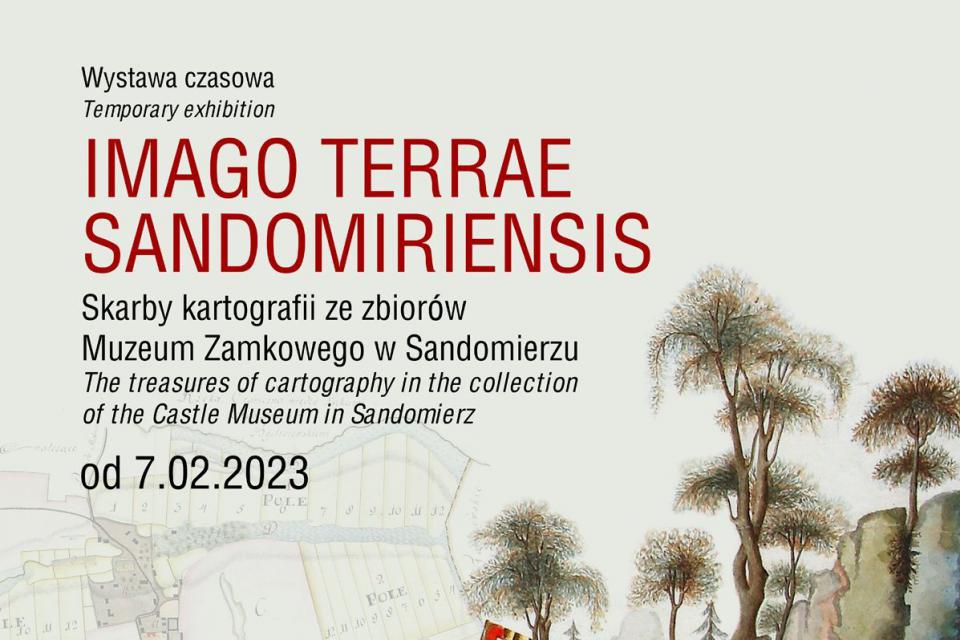 IMAGO TERRAE SANDOMIRIENSIS. SKARBY KARTOGRAFII ZE ZBIORÓW MUZEUM ZAMKOWEGO W SANDOMIERZU – nowa wystawa czasowa w Zamku Królewskim w Sandomierzu