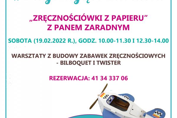 19.02. / ZRĘCZNOŚCIÓWKI Z PAPIERU z Panem Zaradnym w Muzeum Zabawek i Zabawy.