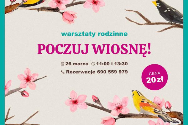 Warsztaty rodzinne POCZUJ WIOSNĘ!