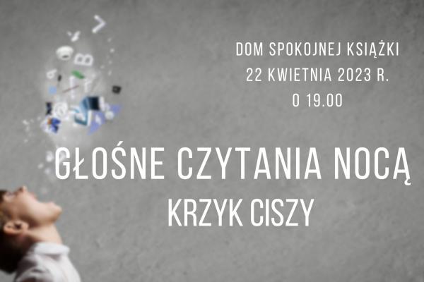 5. Głośne Czytania Nocą pt. KRZYK CISZY