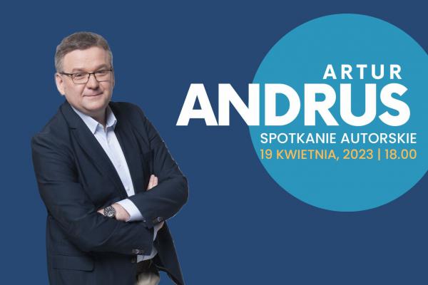 PSCK zaprasza na spotkanie autorskie z Arturem Andrusem