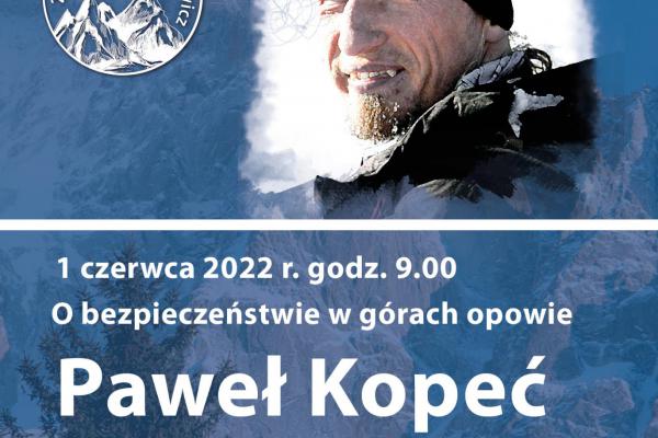 01.06. | Spotkanie z Pawłem Kopciem, himalaistą, alpinistą, taternikiem jaskiniowym, uczestnikiem programu Polski Himalaizm Zimowy, członkiem kadry Polskiego Związku Alpinizmu