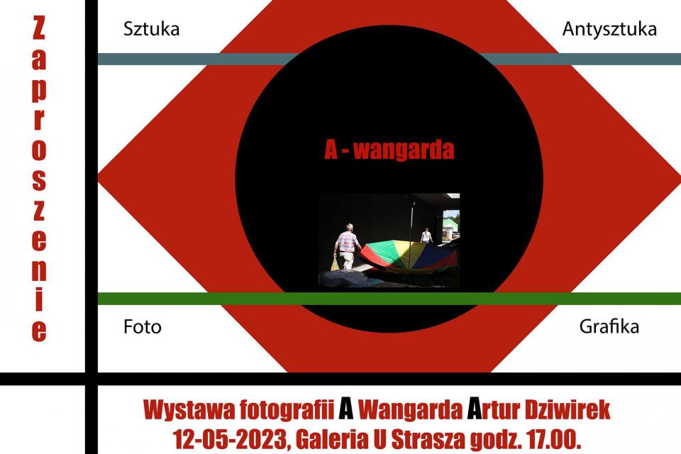 A-WANGARDA – wernisaż wystawy prac Artura Dziwirka