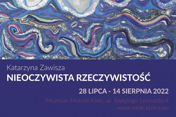 NIEOCZYWISTA RZECZYWISTOŚĆ – wernisaż wystawy prac Katarzyny Zawiszy