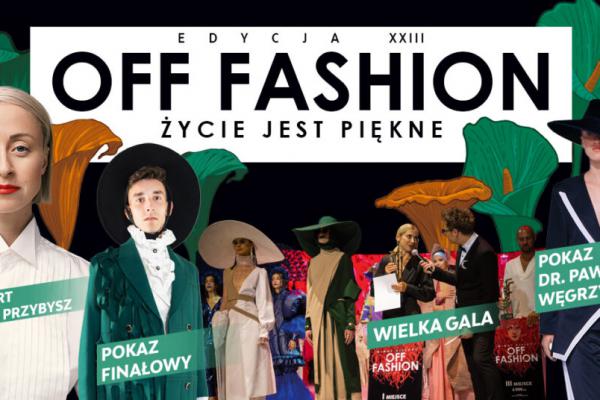 23.07. | Gala finałowa XXIII Międzynarodowego Konkursu dla Projektantów i Entuzjastów Mody OFF FASHION