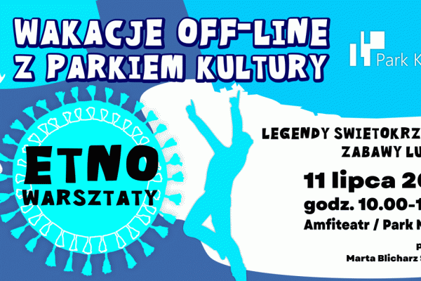 Wakacje off-line z Parkiem Kultury w Starachowicach