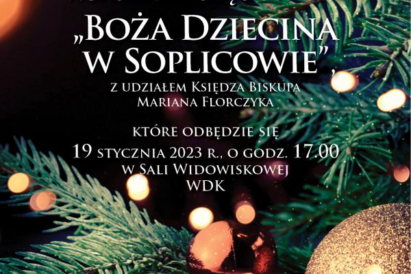 19.01. | BOŻA DZIECINA W SOPLICOWIE – wspólne kolędowanie w WDK 