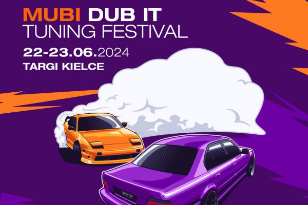 Mubi Dub It Tuning Festival w Targach Kielce już 22 i 23 czerwca