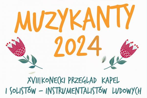 XVIII Konecki Przegląd Kapel i Solistów-Instrumentalistów Ludowych MUZYKANTY 2024