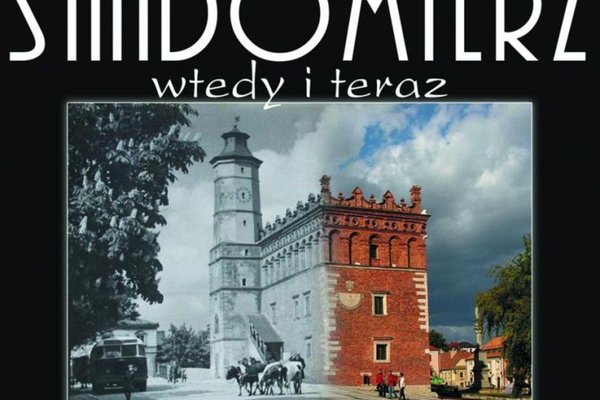 Sandomierz wtedy i teraz 