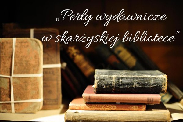 Perły wydawnicze w skarżyskiej bibliotece