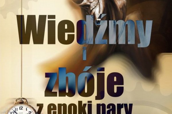 Wiedźmy i zbóje z epoki pary 