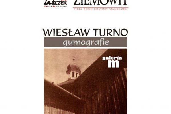 „Gumografie” Wiesława Turno