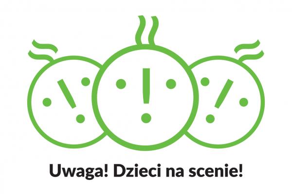 „Uwaga! Dzieci na scenie!”