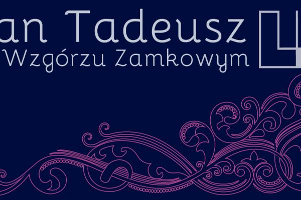 „Pan Tadeusz” na Wzgórzu Zamkowym