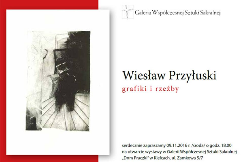 Wiesław Przyłuski - grafiki i rzeźby